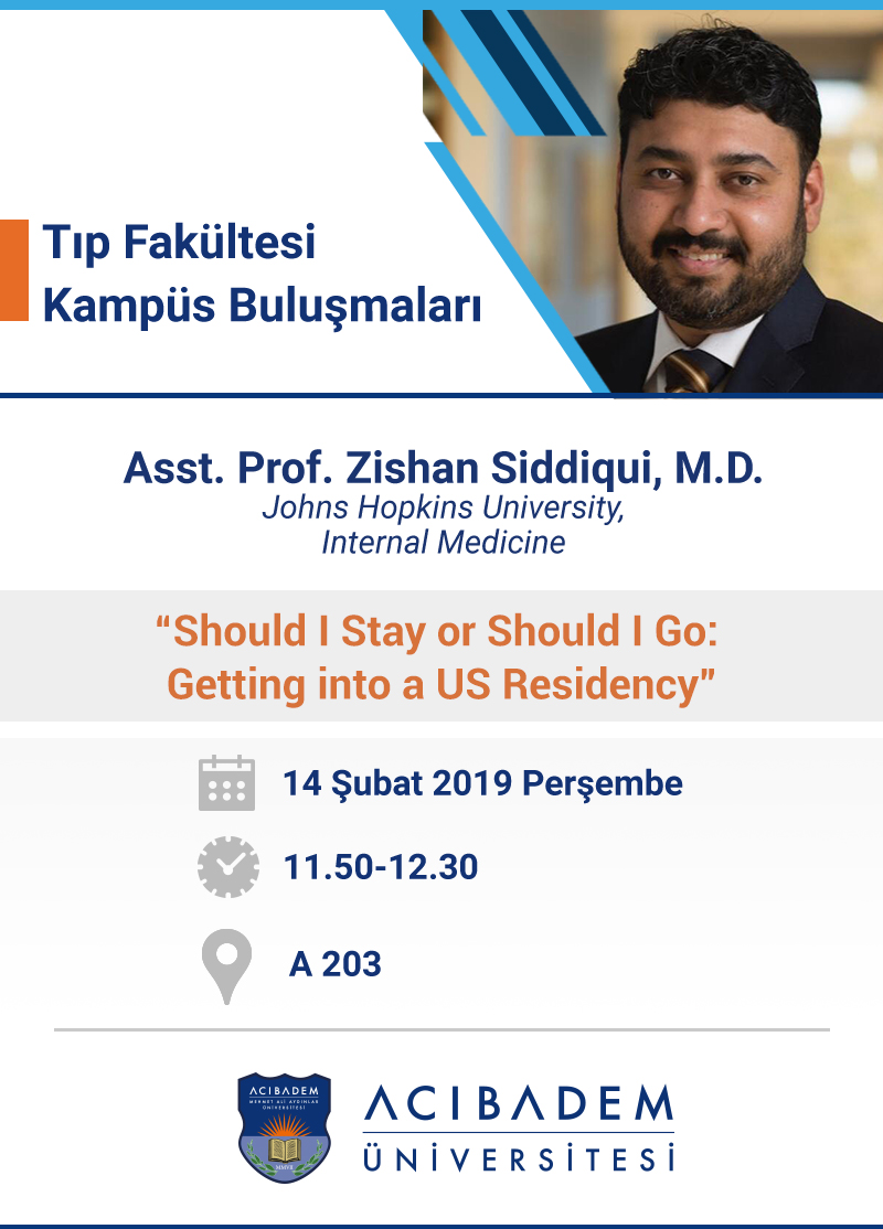 Tıp Fakültesi Kampüs Buluşmaları: "Should I Stay or Should I Go: Getting into a US Residency"