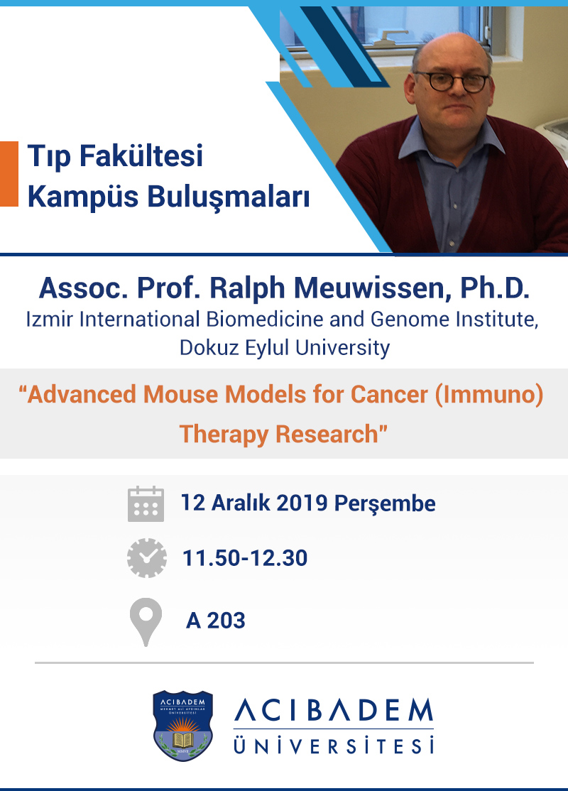 Tıp Fakültesi Kampüs Buluşmaları: “Advanced Mouse Models for Cancer (Immuno) Therapy Research”