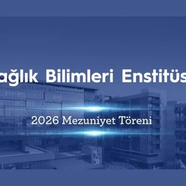 Sağlık Bilimleri Enstitüsü Mezuniyet Töreni