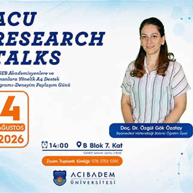 ACU Research Talks | TÜSEB Akademisyenlere ve Uzmanlara Yönelik A4 Destek Programı - Deneyim Paylaşım Günü 