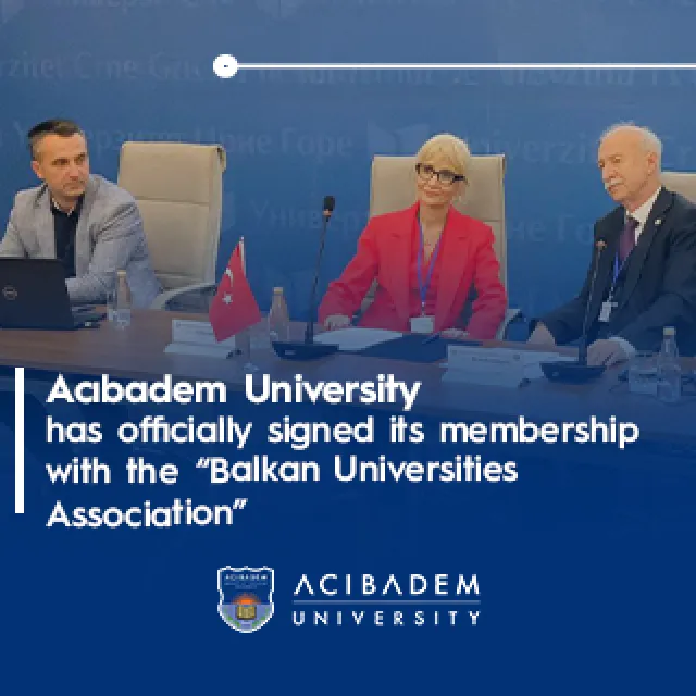 Acıbadem University has officially signed its membership with the “Balkan Universities Association”
