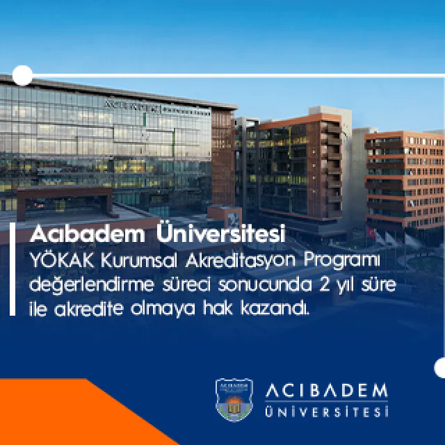 Acıbadem Üniversitesi, 01–03 Aralık 2025 tarihleri arasında Yükseköğretim Kalite Kurulu (YÖKAK) tarafından gerçekleştirilen Kurumsal Akreditasyon Programı (KAP) değerlendirme süreci sonucunda, 11 Mart 2028 tarihine kadar 2 yıl süreyle akredite olmaya hak kazandı.  Süreçte emeği geçen tüm akademik ve idari birimlerimize teşekkür ederiz.