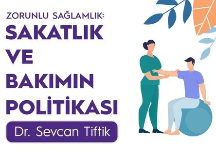 Zorunlu Sağlamlık: Sakatlık ve Bakımın Politikası