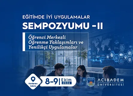 Eğitimde İyi Uygulamalar Sempozyumu-II | Öğrenci Merkezli Öğrenme Yaklaşımları ve Yenilikçi Uygulamalar