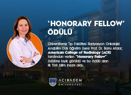  Prof. Dr. Banu Atalar, American College of Radiology Tarafından Verilen "Honorary Fellow" Ödülüne Layık Görüldü 