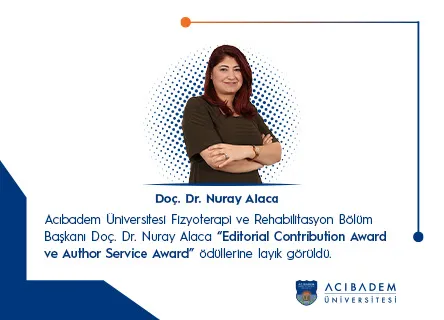Doç. Dr. Nuray Alaca 'Editorial Contribution Award' ve 'Author Service Award' Ödüllerine Layık Görüldü