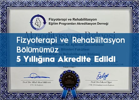 Fizyoterapi ve Rehabilitasyon Bölümümüz 5 Yıllığına Akredite Edildi