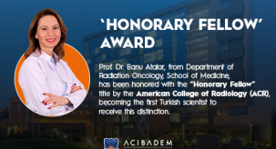  Prof. Dr. Banu Atalar, American College of Radiology Tarafından Verilen "Honorary Fellow" Ödülüne Layık Görüldü 
