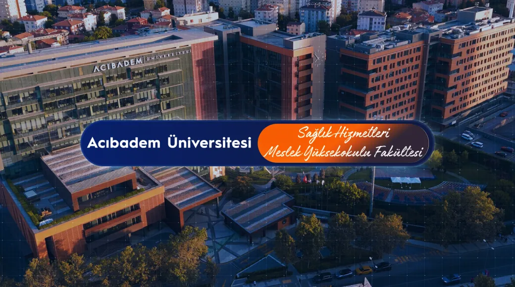 Acıbadem Üniversitesi Sağlık Hizmetleri Meslek Yüksekokulu